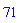 71