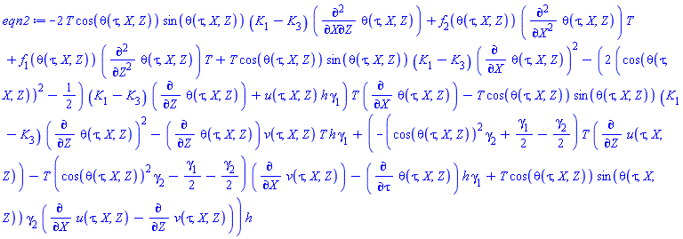 -2*T*cos(theta(tau, X, Z))*sin(theta(tau, X, Z))*(K[1]-K[3])*(diff(diff(theta(tau, X, Z), X), Z))+f[2](theta(tau, X, Z))*(diff(diff(theta(tau, X, Z), X), X))*T+f[1](theta(tau, X, Z))*(diff(diff(theta(tau, X, Z), Z), Z))*T+T*cos(theta(tau, X, Z))*sin(theta(tau, X, Z))*(K[1]-K[3])*(diff(theta(tau, X, Z), X))^2-(2*(cos(theta(tau, X, Z))^2-1/2)*(K[1]-K[3])*(diff(theta(tau, X, Z), Z))+u(tau, X, Z)*h*gamma[1])*T*(diff(theta(tau, X, Z), X))-T*cos(theta(tau, X, Z))*sin(theta(tau, X, Z))*(K[1]-K[3])*(diff(theta(tau, X, Z), Z))^2-(diff(theta(tau, X, Z), Z))*v(tau, X, Z)*T*h*gamma[1]+(-(cos(theta(tau, X, Z))^2*gamma[2]+(1/2)*gamma[1]-(1/2)*gamma[2])*T*(diff(u(tau, X, Z), Z))-T*(cos(theta(tau, X, Z))^2*gamma[2]-(1/2)*gamma[1]-(1/2)*gamma[2])*(diff(v(tau, X, Z), X))-(diff(theta(tau, X, Z), tau))*h*gamma[1]+T*cos(theta(tau, X, Z))*sin(theta(tau, X, Z))*gamma[2]*(diff(u(tau, X, Z), X)-(diff(v(tau, X, Z), Z))))*h