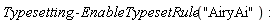 Typesetting:-EnableTypesetRule("AiryAi")