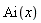AiryAi(x)