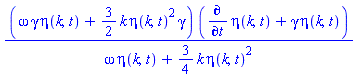 (omega*gamma*eta(k, t)+(3/2)*k*eta(k, t)^2*gamma)*(diff(eta(k, t), t)+gamma*eta(k, t))/(omega*eta(k, t)+(3/4)*k*eta(k, t)^2)