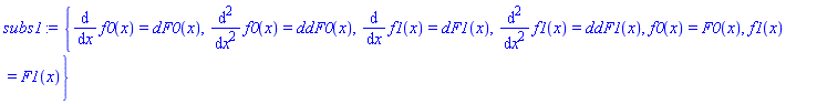 {diff(diff(f0(x), x), x) = ddF0(x), diff(diff(f1(x), x), x) = ddF1(x), diff(f0(x), x) = dF0(x), diff(f1(x), x) = dF1(x), f0(x) = F0(x), f1(x) = F1(x)}