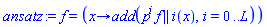 f = (proc (x) options operator, arrow; add(p^i*(f || i)(x), i = 0 .. L) end proc)
