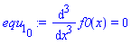 diff(diff(diff(f0(x), x), x), x) = 0