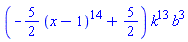 (-(5/2)*(x-1)^14+5/2)*k^13*b^3