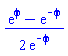 (1/2)*(exp(phi)-exp(-phi))/exp(-phi)