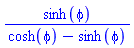 sinh(phi)/(cosh(phi)-sinh(phi))
