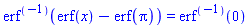 (erf@@(-1))(erf(x)-erf(Pi)) = (erf@@(-1))(0)