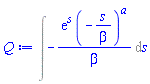 Int(-exp(s)*(-s/beta)^a/beta, s)