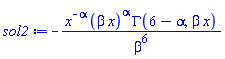 -x^(-alpha)*(beta*x)^alpha*GAMMA(6-alpha, beta*x)/beta^6