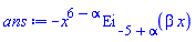 -x^(6-alpha)*Ei(-5+alpha, beta*x)