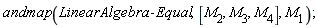 andmap(LinearAlgebra:-Equal, [M__2, M__3, M__4], M__1)