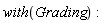 with(Grading)