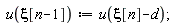 u(xi[n-1]) := u(xi[n]-d)