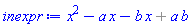 `%+`(x^2, -a*x, -b*x, a*b)