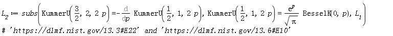 L__2 := subs(KummerU(3/2, 2, 2*p) = -(Diff(KummerU(1/2, 1, 2*p), p)), KummerU(1/2, 1, 2*p) = exp(p)*BesselK(0, p)/sqrt(Pi), L__1)
