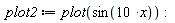 plot2 := plot(sin(10*x))