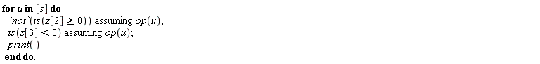 for u in [s] do `assuming`([`not`(is(z[2] >= 0))], [op(u)]); `assuming`([is(z[3] < 0)], [op(u)]); print() end do