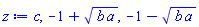c, -1+(b*a)^(1/2), -1-(b*a)^(1/2)