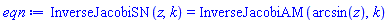 InverseJacobiSN(z, k) = InverseJacobiAM(arcsin(z), k)