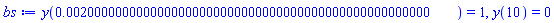 y(0.20000000000000000000000000000000000000000000000000e-2) = 1, y(10) = 0