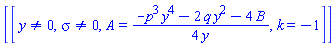 [[y <> 0, sigma <> 0, A = (1/4)*(-p^3*y^4-2*q*y^2-4*B)/y, k = -1]]