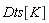 Dts[K]