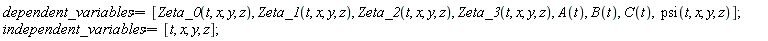 dependent_variables := [Zeta_0(t, x, y, z), Zeta_1(t, x, y, z), Zeta_2(t, x, y, z), Zeta_3(t, x, y, z), A(t), B(t), C(t), psi(t, x, y, z)]; independent_variables := [t, x, y, z]