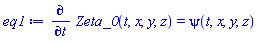 diff(Zeta_0(t, x, y, z), t) = psi(t, x, y, z)