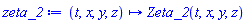 proc (t, x, y, z) options operator, arrow; Zeta_2(t, x, y, z) end proc