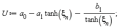 U := a[0]-a[1]*tanh(xi[n])-b[1]/tanh(xi[n])
