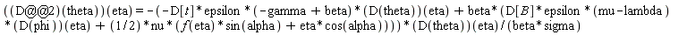 ((D@@2)(theta))(eta) = -(-D[t]*epsilon*(-gamma+beta)*(D(theta))(eta)+beta*(D[B]*epsilon*(mu-lambda)*(D(phi))(eta)+(1/2)*nu*(f(eta)*sin(alpha)+eta*cos(alpha))))*(D(theta))(eta)/(beta*sigma)