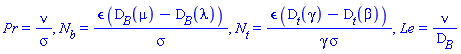 Pr = nu/sigma, N[b] = epsilon*(D[B](mu)-D[B](lambda))/sigma, N[t] = epsilon*(D[t](gamma)-D[t](beta))/(gamma*sigma), Le = nu/D[B]