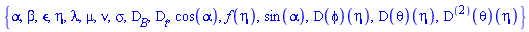 {alpha, beta, epsilon, eta, lambda, mu, nu, sigma, D[B], D[t], cos(alpha), f(eta), sin(alpha), (D(phi))(eta), (D(theta))(eta), ((D@@2)(theta))(eta)}