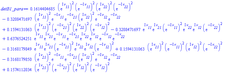 .1614404685*(exp(I*v__11))^2*(exp(-I*v__11))^2*(exp(I*v__22))^2*(exp(-I*v__22))^2-.3208471697*(exp(I*v__11))^2*exp(-I*v__11)*exp(-I*v__21)*(exp(I*v__22))^2*exp(-I*v__12)*exp(-I*v__22)+.1594131063*(exp(I*v__11))^2*(exp(-I*v__21))^2*(exp(I*v__22))^2*(exp(-I*v__12))^2-.3208471697*exp(I*v__11)*exp(I*v__21)*(exp(-I*v__11))^2*exp(I*v__22)*exp(I*v__12)*(exp(-I*v__22))^2+.6376524251*exp(I*v__11)*exp(I*v__21)*exp(-I*v__11)*exp(-I*v__21)*exp(I*v__22)*exp(I*v__12)*exp(-I*v__12)*exp(-I*v__22)-.3168179849*exp(I*v__11)*exp(I*v__21)*(exp(-I*v__21))^2*exp(I*v__22)*exp(I*v__12)*(exp(-I*v__12))^2+.1594131063*(exp(I*v__21))^2*(exp(-I*v__11))^2*(exp(I*v__12))^2*(exp(-I*v__22))^2-.3168179850*(exp(I*v__21))^2*exp(-I*v__11)*exp(-I*v__21)*(exp(I*v__12))^2*exp(-I*v__12)*exp(-I*v__22)+.1574112034*(exp(I*v__21))^2*(exp(-I*v__21))^2*(exp(I*v__12))^2*(exp(-I*v__12))^2
