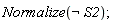 Normalize(not S2)