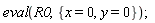 eval(R0, {x = 0, y = 0})