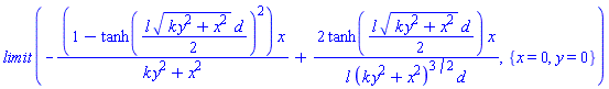 limit(-(1-tanh((1/2)*l*(k*y^2+x^2)^(1/2)*d)^2)*x/(k*y^2+x^2)+2*tanh((1/2)*l*(k*y^2+x^2)^(1/2)*d)*x/(l*(k*y^2+x^2)^(3/2)*d), {x = 0, y = 0})