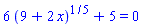 6*(9+2*x)^(1/5)+5 = 0