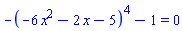 -(-6*x^2-2*x-5)^4-1 = 0