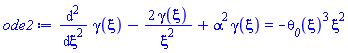 diff(diff(gamma(xi), xi), xi)-2*gamma(xi)/xi^2+alpha^2*gamma(xi) = -theta__0(xi)^3*xi^2