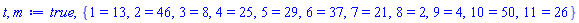 true, {1 = 13, 2 = 46, 3 = 8, 4 = 25, 5 = 29, 6 = 37, 7 = 21, 8 = 2, 9 = 4, 10 = 50, 11 = 26}