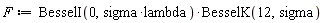 F := BesselI(0, sigma*lambda)*BesselK(12, sigma)