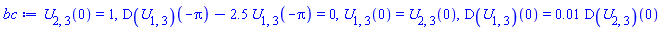 U[2, 3](0) = 1, (D(U[1, 3]))(-Pi)-2.5*U[1, 3](-Pi) = 0, U[1, 3](0) = U[2, 3](0), (D(U[1, 3]))(0) = 0.1e-1*(D(U[2, 3]))(0)