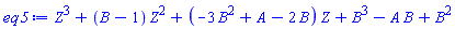 Z^3+(B-1)*Z^2+(-3*B^2+A-2*B)*Z+B^3-A*B+B^2