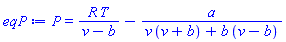 P = R*T/(v-b)-a/(v*(v+b)+b*(v-b))