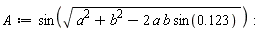 A := sin(sqrt(a^2+b^2-2*a*b*sin(.123)))