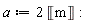 a := 2*Unit('m')