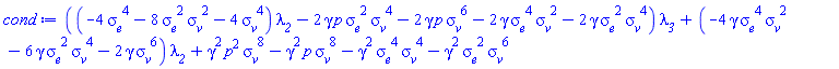 ((-4*sigma__e^4-8*sigma__e^2*sigma__v^2-4*sigma__v^4)*lambda__2-2*gamma*p*sigma__e^2*sigma__v^4-2*gamma*p*sigma__v^6-2*gamma*sigma__e^4*sigma__v^2-2*gamma*sigma__e^2*sigma__v^4)*lambda__3+(-4*gamma*sigma__e^4*sigma__v^2-6*gamma*sigma__e^2*sigma__v^4-2*gamma*sigma__v^6)*lambda__2+gamma^2*p^2*sigma__v^8-gamma^2*p*sigma__v^8-gamma^2*sigma__e^4*sigma__v^4-gamma^2*sigma__e^2*sigma__v^6