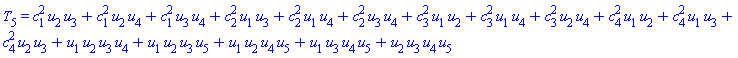 T[5] = c[1]^2*u[2]*u[3]+c[1]^2*u[2]*u[4]+c[1]^2*u[3]*u[4]+c[2]^2*u[1]*u[3]+c[2]^2*u[1]*u[4]+c[2]^2*u[3]*u[4]+c[3]^2*u[1]*u[2]+c[3]^2*u[1]*u[4]+c[3]^2*u[2]*u[4]+c[4]^2*u[1]*u[2]+c[4]^2*u[1]*u[3]+c[4]^2*u[2]*u[3]+u[1]*u[2]*u[3]*u[4]+u[1]*u[2]*u[3]*u[5]+u[1]*u[2]*u[4]*u[5]+u[1]*u[3]*u[4]*u[5]+u[2]*u[3]*u[4]*u[5]